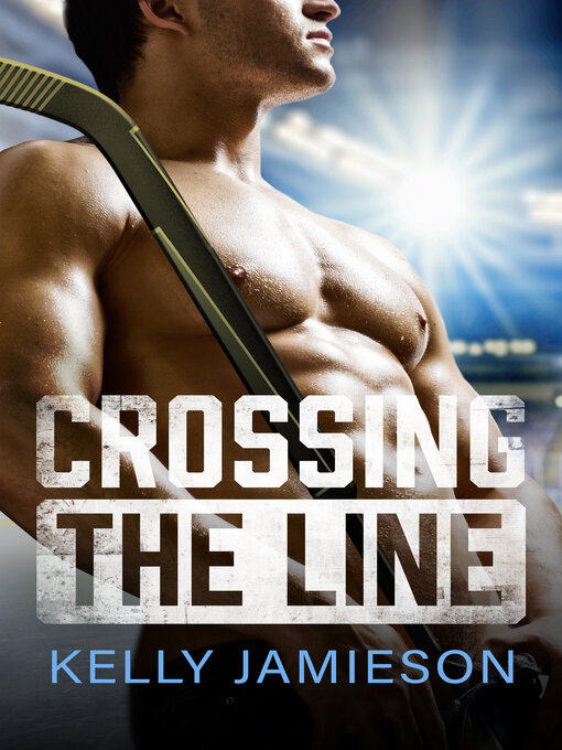 Title details for Crossing the Line by Kelly Jamieson - Available